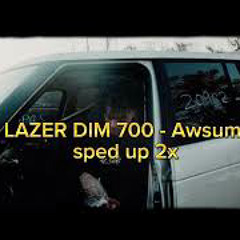 LAZER DIM 700 - Awsum (sped up)