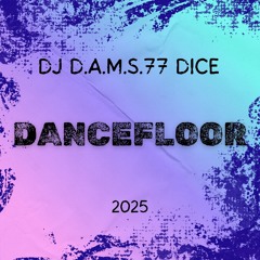 DJ D.A.M.S.77 DICE Dancefloor 2025