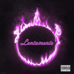Lentamente