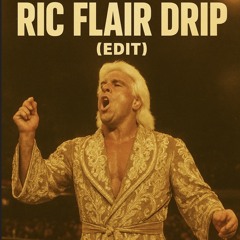 Ric flair drip edit( Akafred)
