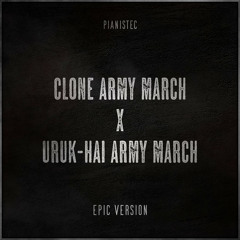 Clone Army March x Uruk-Hai Army March (Epic Version)