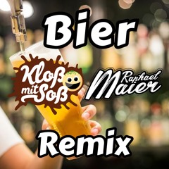 Bier (Kloß mit Soß & Raphael Maier Remix)