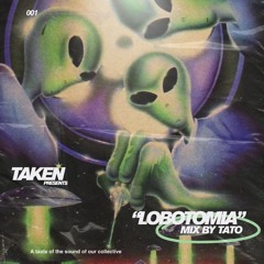 LOBOTOMIA - TAKEN KOLLECTIVE