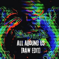 NEELIX - ALL AROUND US [Rawstyle Edit]