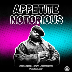 Appetite Notorious (Fourth Co. Flip) - Chris Lorenzo x Malaa x Notorious BIG 💜 [Free Download]