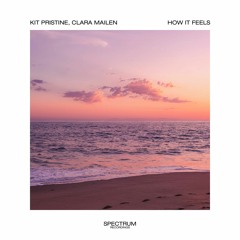 Kit Pristine, Clara Mailen - How It Feels
