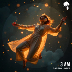 Gaston Lopez - 3AM (Original Mix)