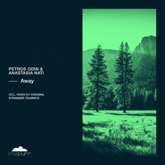 Petros Odin, Anastasia Nati - Away (Stranger Tourists Remix)