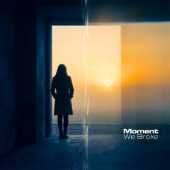 Moment We Broke