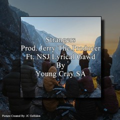 Strangers (Prod. Jerry The Producer Ft. NSJ Lyrical Gawd) By Young SA