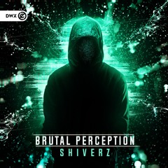 Brutal Perception - Shiverz (DWX Copyright Free)