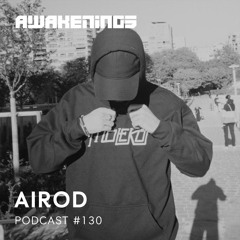 Awakenings Podcast #130 - Airod