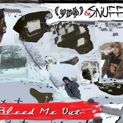 BLEED ME OUT  [ w/KNG$ ]
