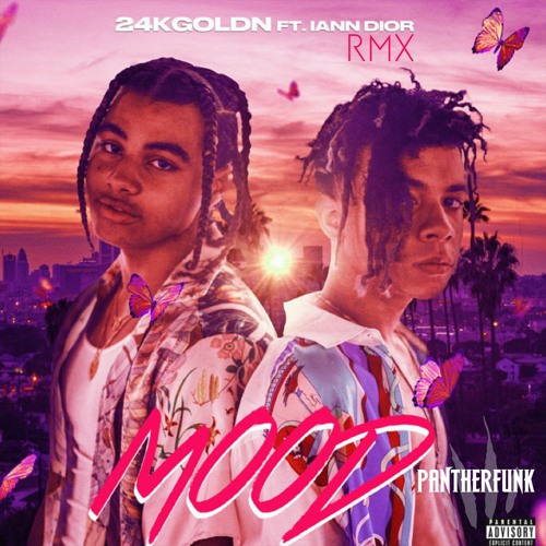 24KGOLDN Feat Iann Dior - Mood (PANTHERFUNK RMX)