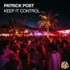 Patrick Post / Keep It Control (Original Mix)
