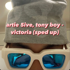 artie 5ive, tony boy - victoria (sped up)