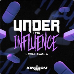 Leon & Ragla - Under The Influence (Free Download)