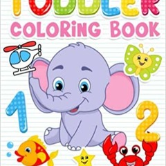 (Read Pdf!) Toddler Coloring Book: Numbers, Letters, Shapes and Animals, Coloring Book for kids, Age