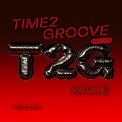 KAY.B | T2G PODCAST 022
