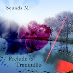 Prelude To Tranquility