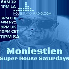 Moniestien Super House Saturdays Radio Show 04 24 21 Edited For HSR
