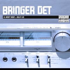 Lil WooFy WooF & Bulut LOC - Bringer Dæ'