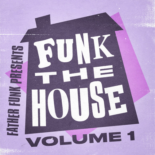 Father Funk - Funk The House Vol. 1 (FREE DL)