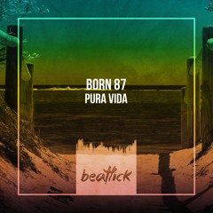 Born 87 - Pura Vida (Original Mix)