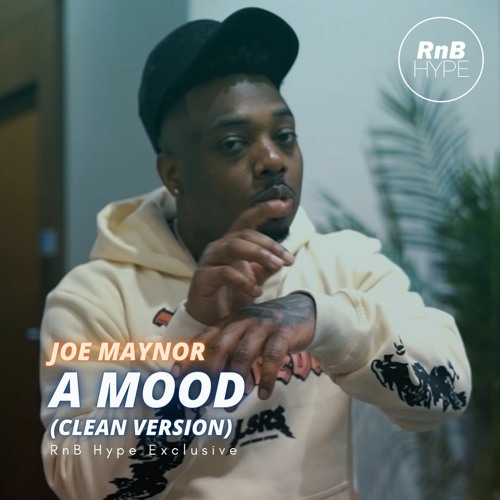 Joe Maynor - A Mood (@joe_maynor) (Clean)