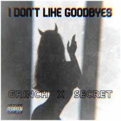 i don't like goodbyes - grinch, secret (Prod. by siemspark x ayoleybeats)