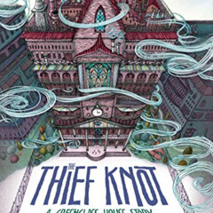 [GET] KINDLE 📄 The Thief Knot: A Greenglass House Story by  Kate Milford [EBOOK EPUB