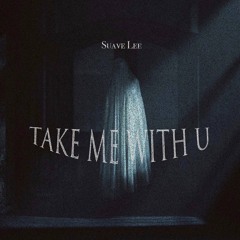 Suave Lee | TAKE ME WITH U