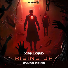X9KLORD - Rising Up (KVURO Remix)