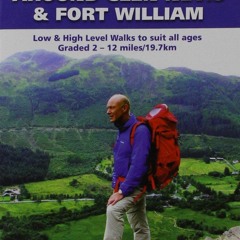 [READ] PDF 22 Walks Around Glen Nevis & Fort William: Low & High Level Walks to