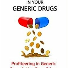 [PDF] ❤️ Read Billions in Your Generic Drugs: Profiteering in Generic Prescription Drug Prices b