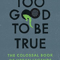 [VIEW] EPUB 📃 Too Good To Be True: The Colossal Book of Urban Legends by  Jan Harold