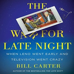 [Read] [EPUB KINDLE PDF EBOOK] The War for Late Night: When Leno Went Early and Television Went Craz
