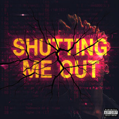 Shutting Me Out prod by the ushanka boy