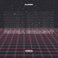 Rooza Gozasht [Prod. Glorious , Kivnosh]