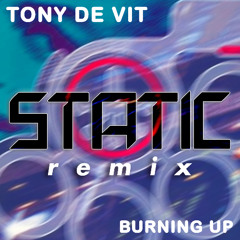 𝑭𝒓𝒆𝒆 𝑫𝑳: Tony De Vit - Burning Up (Static Remix)