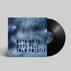 nothing is more real than oneself