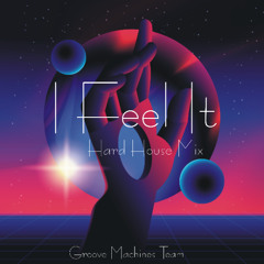 I Feel it ( Hard House Mix )