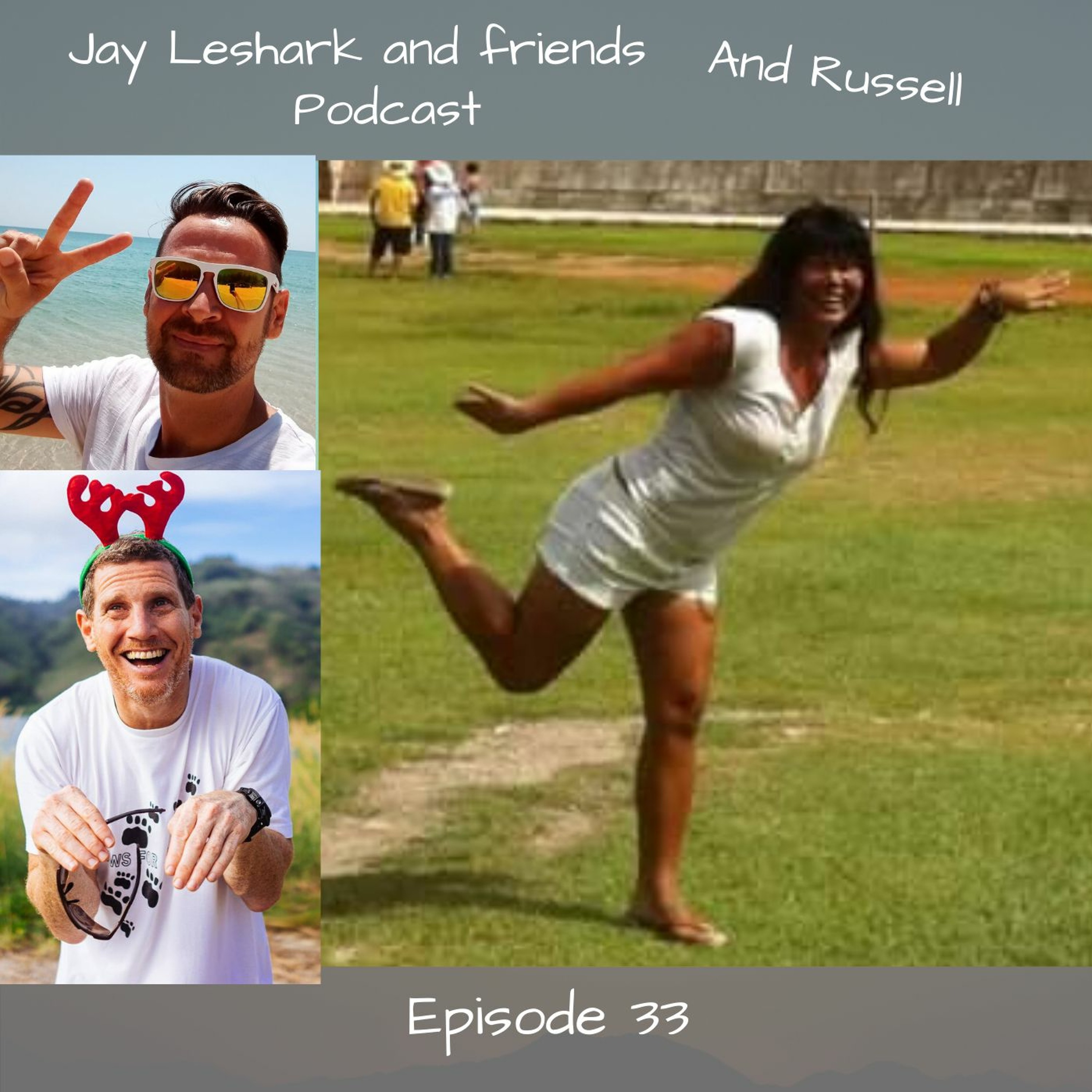 Jay leshark and friends, and Russell Podcast