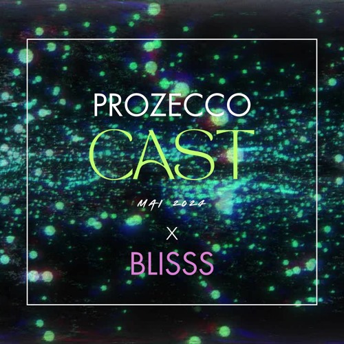 ProZeccoCast #73 blisss
