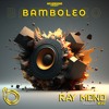 Bamboleo Podcast Series #30  Ray Mono DJ mix artwork - Electronic music tracklist cover image