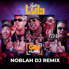 JOB LTDA - MC Ryan SP, Oruam, MC Don Juan, MC Cebezinho, Menor Richard, DJ Oreia -GR6 Explode ( Remix Noblah Dj )