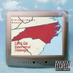 Let's Go (feat. BIGCAROLINA252) #Open Verse Challenge