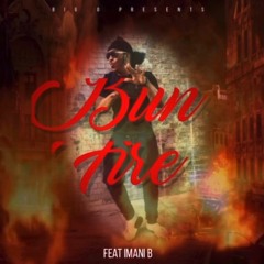 Big O Feat Imani B - Bun Fire (REMIX)