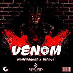 MUNCH SQUAD & IMPAQT - VENOM [Revamped Recordings]