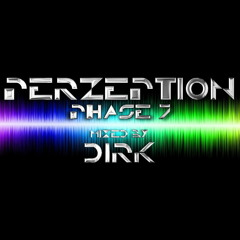 Perzeption Phase 7 mixed by Dirk